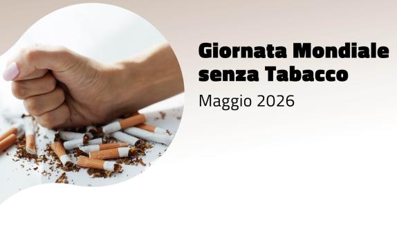 31 maggio 2026: Giornata Mondiale senza Tabacco, le nostre iniziative