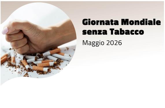 31 maggio 2026: Giornata Mondiale senza Tabacco, le nostre iniziative
